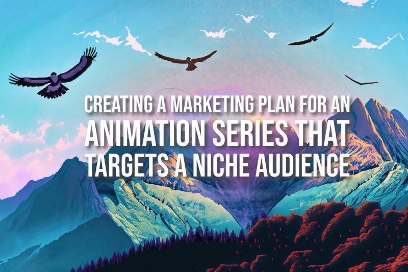 Marketing plan for an animation series